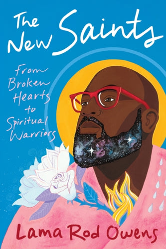 The New Saints : From Broken Hearts to Spiritual Warriors-9781649630001
