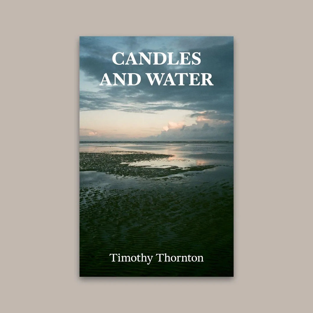 ONLINE LAUNCH: Candles and Water by Timothy Thornton