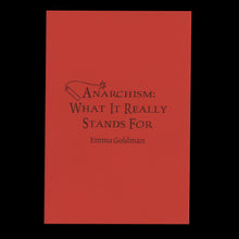 Load image into Gallery viewer, Anarchism: What It Really Stands For by Emma Goldman