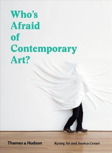 Who's Afraid of Contemporary Art?-9780500295731