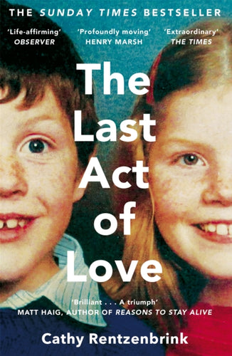 The Last Act of Love : The Story of My Brother and His Sister-9781447286394