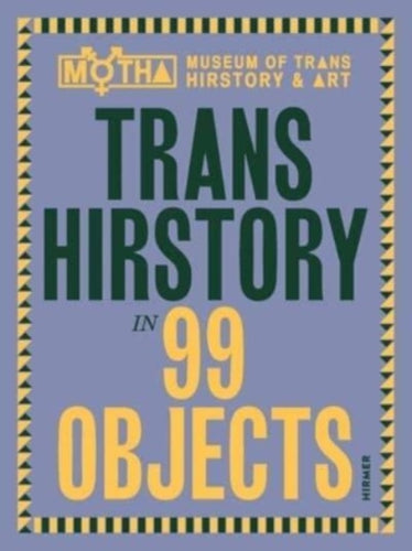 Trans Hirstory in 99 Objects-9783777441085