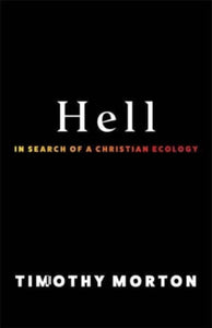 Hell : In Search of a Christian Ecology-9780231214711