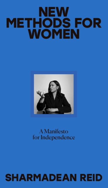 New Methods for Women : A Manifesto for Independence-9780241461754