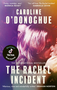 The Rachel Incident : The hilarious international bestseller about unexpected love, nominated for a TikTok Book Award-9780349013565