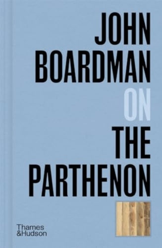 John Boardman on the Parthenon-9780500027264