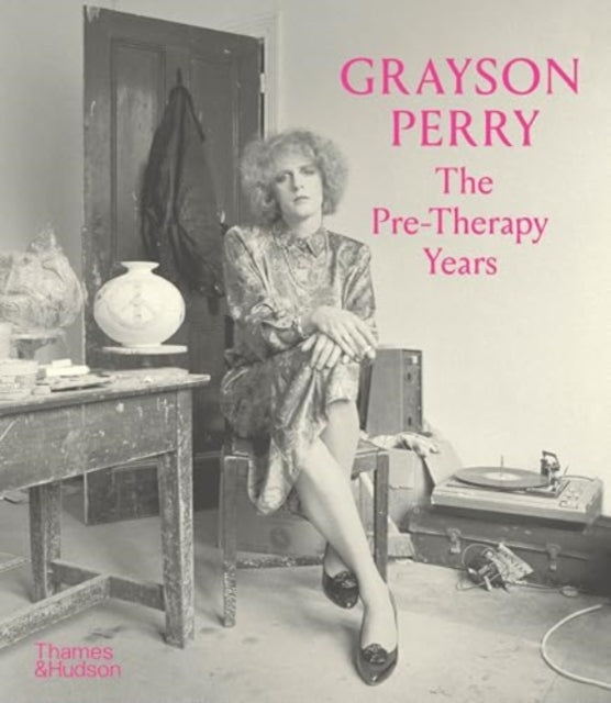 Grayson Perry: The Pre-Therapy Years-9780500298206