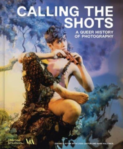 Calling the Shots (Victoria and Albert Museum) : A Queer History of Photography-9780500480960