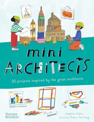 Mini Architects : 20 projects inspired by the great architects-9780500660249