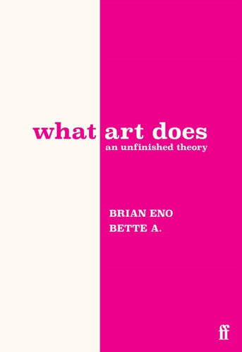 What Art Does : An Unfinished Theory-9780571395514