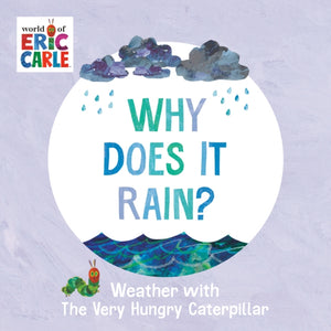 Why Does It Rain? : Weather with The Very Hungry Caterpillar-9780593750186