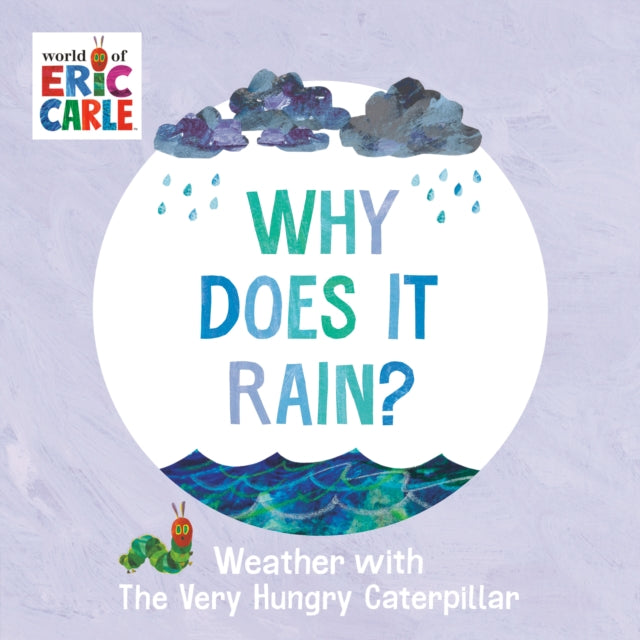 Why Does It Rain? : Weather with The Very Hungry Caterpillar-9780593750186