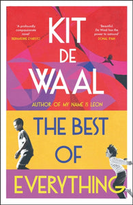 The Best of Everything : A heartwarming story of kindness and found family from the author of My Name is Leon-9781035404797