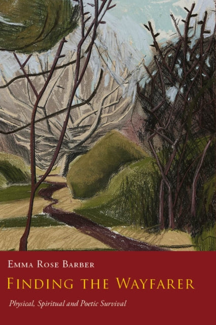 Finding the Wayfarer : Physical, Spiritual and Poetic Survival-9781068761379