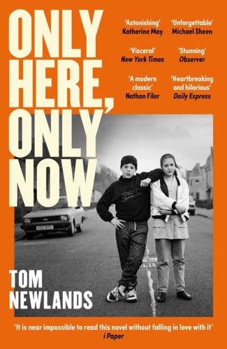 Only Here, Only Now : The funny, moving and original debut from award-winning author Tom Newlands-9781399607919