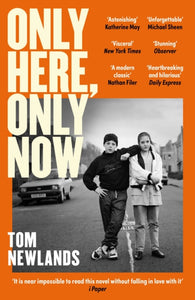 Only Here, Only Now : The funny, moving and original debut from award-winning author Tom Newlands-9781399607919