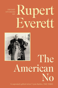 The American No : ‘[An] eccentric and exquisite new collection of stories' Tatler-9781408714195