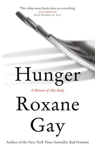Hunger : A Memoir of (My) Body-9781472153791