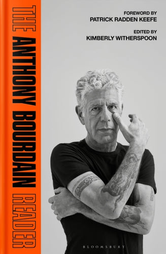 The Anthony Bourdain Reader : New, Classic and Rediscovered Writing-9781526696564