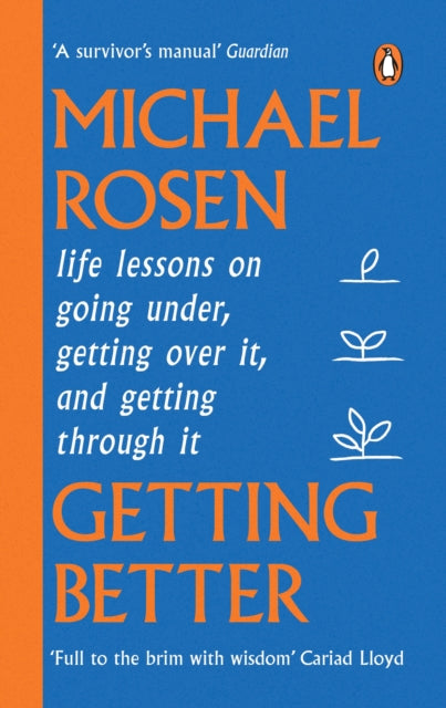 Getting Better : Life lessons on going under, getting over it, and getting through it-9781529148909