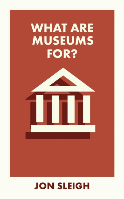 What Are Museums For?-9781529231397