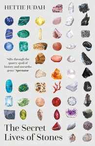 The Secret Lives of Stones : 'A real cabinet of curiosities' SUNDAY TIMES-9781529394955