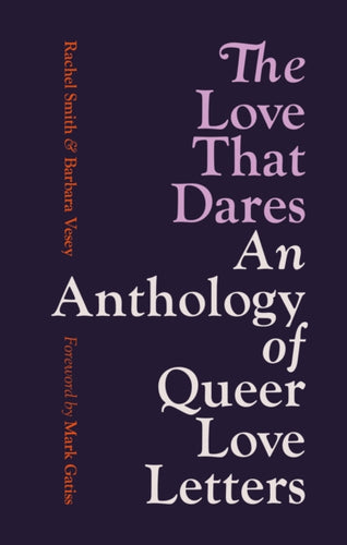 The Love That Dares : Letters of LGBTQ+ Love & Friendship Through History-9781781579695