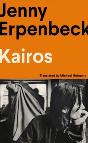 Kairos : Longlisted for the International Booker Prize-9781783786121