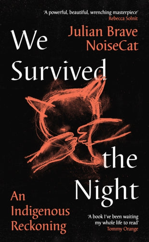 We Survived the Night : An Indigenous Reckoning-9781788169370