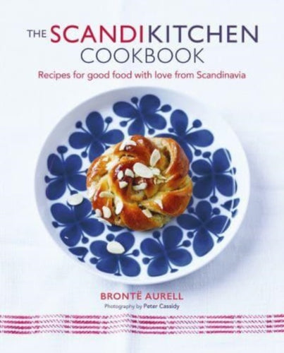 The ScandiKitchen Cookbook : Recipes for Good Food with Love from Scandinavia-9781788795999