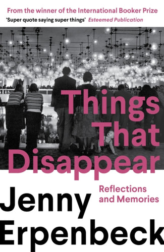Things That Disappear : Reflections and Memories-9781803512990