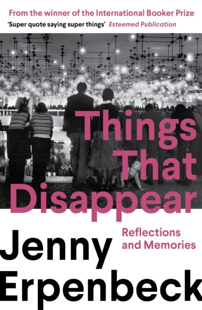 Things That Disappear : Reflections and Memories-9781803512990