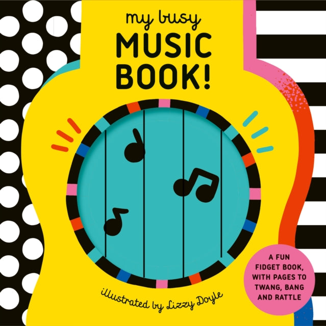 My Busy Music Book! : A Playful Music Book with Pages to Twang, Bang, and Rattle!-9781836005391