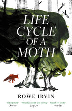 Load image into Gallery viewer, Life Cycle of a Moth by Rowe Irvin: paperback launch
