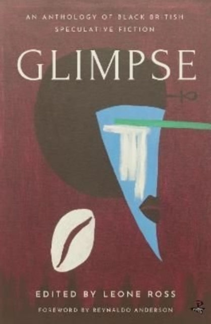 Glimpse: An Anthology of Black British Speculative Fiction