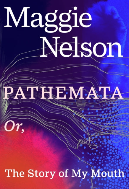 Pathemata : Or, The Story of My Mouth-9781911717454