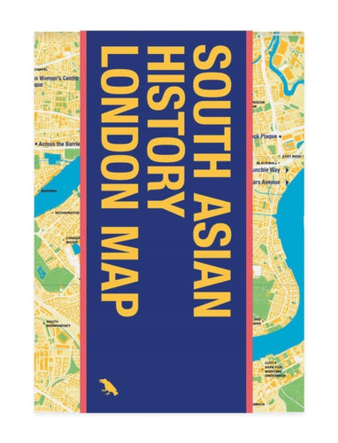 South Asian History London Map : Guide to South Asian Historical Landmarks and Figures in London-9781912018109