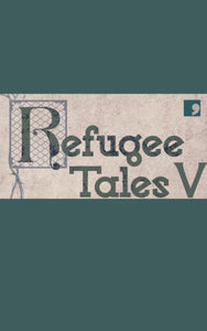 Refugee Tales V-9781912697908