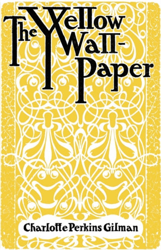 The Yellow Wallpaper-9781913724160