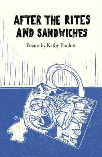 After the Rites and Sandwiches : Poems-9781915628329