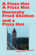 Load image into Gallery viewer, Launch: A Pizza Hut, A Pizza Hut, Kentucky Fried Chicken, and A Pizza Hut with Hannah Levene &amp; D Mortimer
