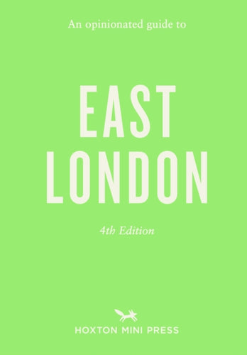 An Opinionated Guide to East London : Fourth Edition-9781917719025