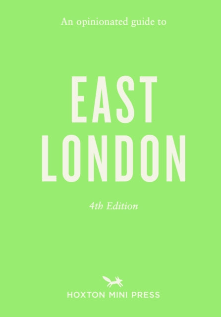 An Opinionated Guide to East London : Fourth Edition-9781917719025
