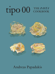 Tipo 00 The Pasta Cookbook : For People Who Love Pasta-9781922616500