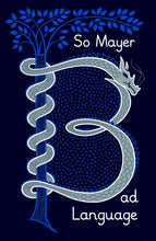 Load image into Gallery viewer, Launch: Bad Language by So Mayer
