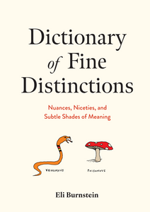 Launch: Dictionary of Fine Distinctions by Eli Burnstein