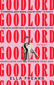 GOODLORD: Ella Frears in Conversation with Keiran Goddard