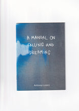 Load image into Gallery viewer, A Manual on Falling and Dreaming by Antonia Luxem
