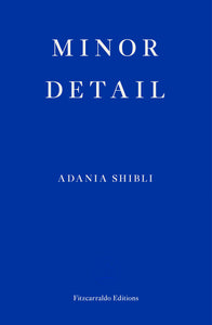 Conversation: Adania Shibli on Minor Detail