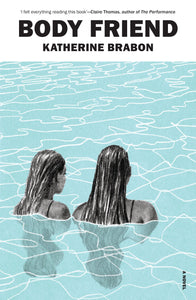 Launch: Body Friend by Katherine Brabon, in conversation with Lucia Osborne-Crowley